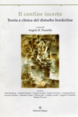 Libro, Il confine incerto. Teoria e clinica del disturbo borderline Libro, Il confine incerto. Teoria e clinica del disturbo borderline